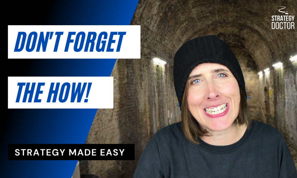 Don't forget the how